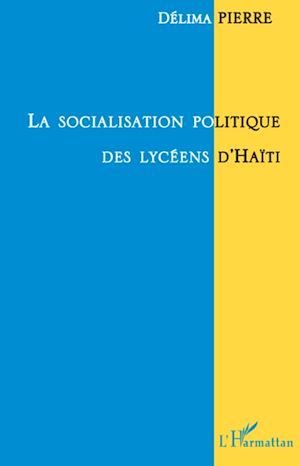 Téléchargez le livre :  La socialisation politique des lycéens d'Haïti