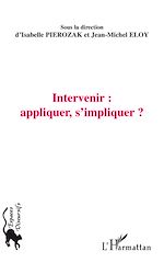 Télécharger le livre :  Intervenir : appliquer, s'impliquer ?