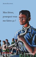 Télécharger le livre :  Mes frères pourquoi vous me faites ça ?