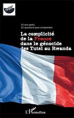Télécharger le livre :  La complicité de la France dans le génocide des Tutsi au Rwanda