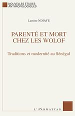 Télécharger le livre :  Parenté et mort chez les Wolof