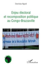 Télécharger le livre :  Enjeu électoral et recomposition politique au Congo-Brazzaville