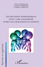 Télécharger le livre :  Les relations interethniques dans l'aire anglophone entre collaboration(s) et rejet(s)