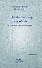 Télécharger le livre :  Le Théâtre historique et ses objets