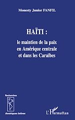 Télécharger le livre :  Haïti: le maintien de la paix en Amérique centrale et dans les Caraïbes