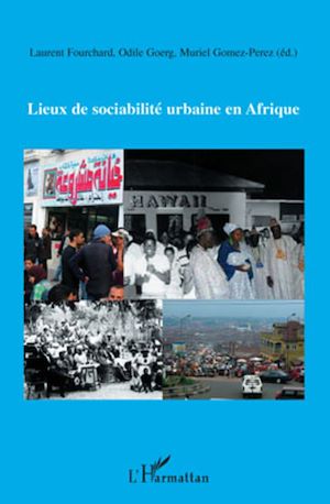 Téléchargez le livre :  Lieux de sociabilité urbaine en Afrique