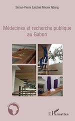Télécharger le livre :  Médecines et recherche publique au Gabon
