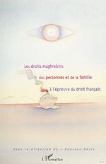 Télécharger le livre :  Les droits maghrébins des personnes et de la famille à l'épreuve du droit français