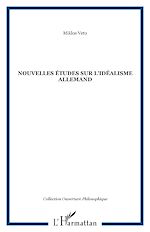 Download this eBook Nouvelles études sur l'idéalisme allemand
