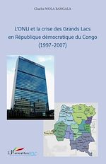 Télécharger le livre :  L'ONU et la crise des Grands Lacs en République démocratique du Congo