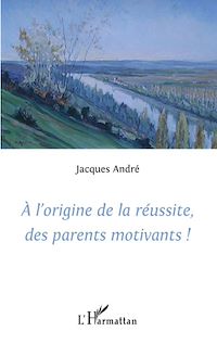 Télécharger le livre :  A l'origine de la réussite des parents motivants!