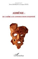 Télécharger le livre :  Arménie : de l'abîme aux constructions d'identité