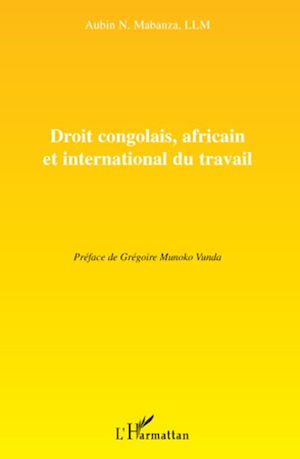 Téléchargez le livre :  Droit congolais, africain et international du travail