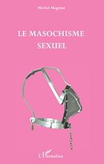 Télécharger le livre :  Le masochisme sexuel