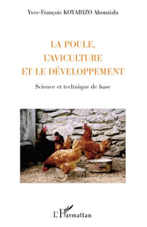 Téléchargez le livre :  La poule, l'aviculture et le développement