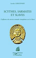 Télécharger le livre :  Scythes, Sarmates et Slaves