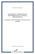 Télécharger le livre :  Les Dogon : procès pénal traditionnel et justice réparatrice