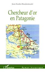 Télécharger le livre :  Chercheur d'or en Patagonie