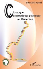 Télécharger le livre :  Chroniques des pratiques politiques au Cameroun