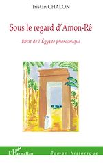 Télécharger le livre :  Sous le regard d'Amon-Rê