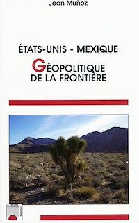 Télécharger le livre :  Etats-Unis Mexique : géopolitique de la frontière