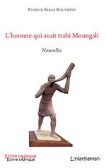 Télécharger le livre :  L'homme qui avait trahi Moungali