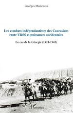 Télécharger le livre :  Les combats indépendantistes des caucasiens entre URSS et puissances occidentales