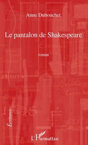 Téléchargez le livre :  Le pantalon de Shakespeare