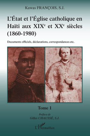Téléchargez le livre :  L'Etat et l'Eglise catholique en Haïti aux XIX et XXe siècles (1860-1980)