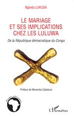Télécharger le livre :  Le mariage et ses implications chez les Luluwa