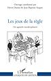 Télécharger le livre :  Les jeux de la règle