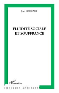 Téléchargez le livre :  Fluidité sociale et souffrance