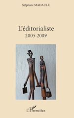 Télécharger le livre :  L'éditorialiste (2005-2009)