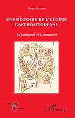 Télécharger le livre :  Une histoire de l'ulcère gastro-duodénal