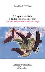 Télécharger le livre :  Afrique demi-siècle d'indépendances piégées