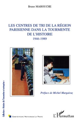 Téléchargez le livre :  Les centres de tri de la région parisienne dans la tourmente de l'histoire (1946-1989)