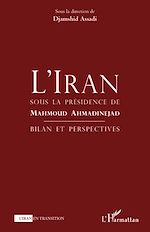 Télécharger le livre :  L'Iran sous la Présidence de Mahmoud Ahmadinejad