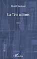 Télécharger le livre :  La Tête ailleurs