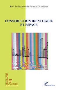 Télécharger le livre :  Construction identitaire et espace