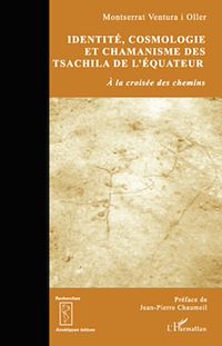 Télécharger le livre :  Identité, cosmologie et chamanisme des Tsachila de l'Equateur