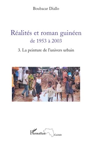 Téléchargez le livre :  Réalités et roman guinéen de 1953 à 2003 T3