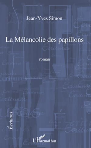 Téléchargez le livre :  La mélancolie des papillons