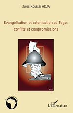 Download this eBook Evangélisation et colonisation au Togo : conflits et compromissions