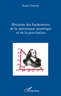 Télécharger le livre :  Révision des fondements de la mécanique quantique et de la gravitation