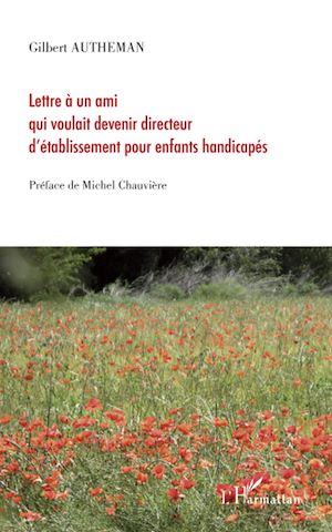 Téléchargez le livre :  Lettre à un ami qui voulait devenir directeur d'établissement pour enfants handicapés