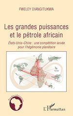 Télécharger le livre :  Les grandes puissances et le pétrole africain