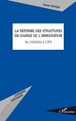 Download this eBook La réforme des structures en charge de l'immigration