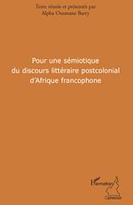 Télécharger le livre :  Pour une sémiotique du discours littéraire postcolonial d'Afrique francophone