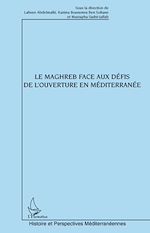 Télécharger le livre :  Le Maghreb face aux défis de l'ouverture en Méditerranée