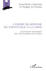 Télécharger le livre :  L'esprit de défense de Taiwan face à la Chine